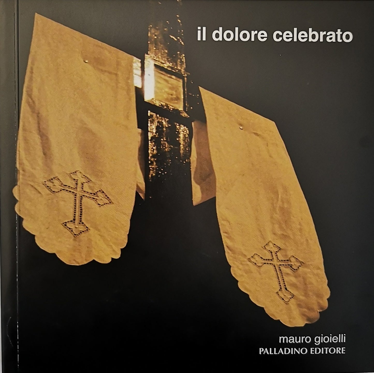 IL DOLORE CELEBRATO